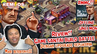 REVIEW GAME SANTAI BUILD& BATTLE The Godfather City Wars UPGRADE SEPUASNYA DAN MARI MENGUASAI BISNIS