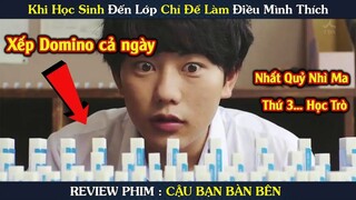 [Review Phim] Thanh Niên Đi Học Nhưng Nó Lạ Lắm Chỉ Tội Cô Bạn Bàn Bên Cạnh | Tóm tắt Phim hay