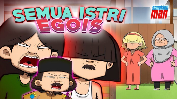 SEMUA ISTRI EGOIS - kartun lucu sengklekman