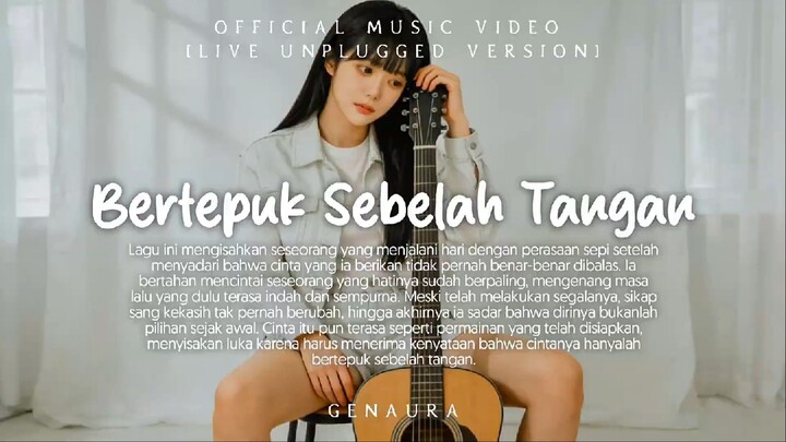 Bertepuk Sebelah Tangan [ UNPLUGGED VERSION ] Genaura