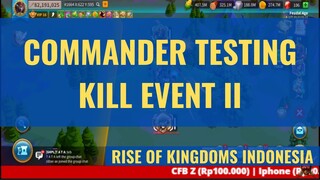 KE COMMANDER  TESTING II [ RISE OF KINGDOMS INDONESIA ]