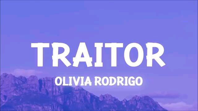 *TRAITOR BY OLIVIA RODRIGO (lyrics)