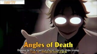 Angles of Death Tập 9 - Phải đi tìm Zack