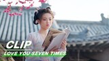 Xiangyun Looks Forward to Lu Changkong's Visit | Love You Seven Times EP07 | 七时吉祥 | iQIYI