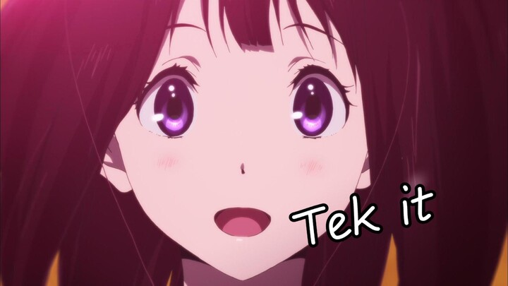 [Hyouka MAD]—"Tek It"