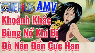 [Đảo Hải Tặc] AMV | Khoảnh Khắc Bùng Nổ Khi Bị Đè Nén Đến Cực Hạn