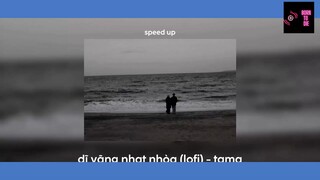 dĩ vãng nhạt nhòa (lofi) - tama (speed up) #Music