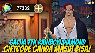 GACHA 77.000 DAIMOND Akun Bug GIFTCODE - One Piece Burning Will GACHA