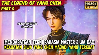 MENDAPATKAN TEKNI RAHASIA DARI MASTER JIWA DAO | THE LEGEND OF YANG CHEN | PART 5