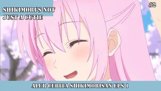 ALUR CERITA SHIKIMORISAN EPISODE 1 #2