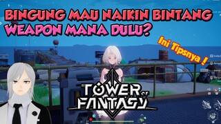 INI LIST WEAPON YANG WAJIB DI UPGRADE BINTANGNYA DULUAN TOWER OF FANTASY