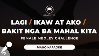 Lagi / Ikaw at Ako / Bakit Nga Ba Mahal Kita - Female Medley (Piano Karaoke)