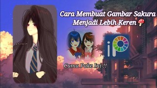 TUTORIAL MEMBUAT GAMBAR SAKURA MENJADI BAGUS !! Sakura school simulator