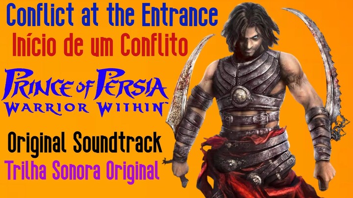 Conflict at the Entrance Prince of Persia: Warrior Within Original Soundtrack/Trilha Sonora Original