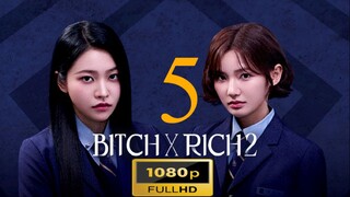 Bitch and Rich Season 2  Episode  5