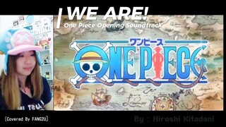 ha hi hu he ho [COVERED BY FANG2U_] WE ARE! by : Hiroshi Kitadani Opening ONE PIECE
