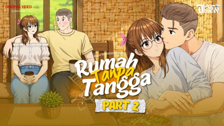 RUMAH TANPA TANGGA PART 2 - Animasi Sekolah