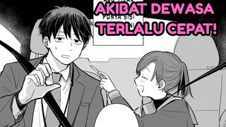 AKIBAT DEWASA TERLALU CEPAT !!