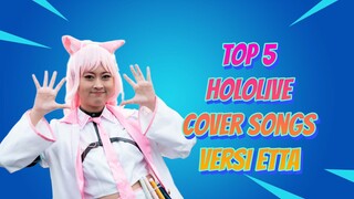 #PilihanEtta Top 5 Hololive Cover Songs (Versi Etta)! Ada Favoritmu Gak Guys? #bestofbest