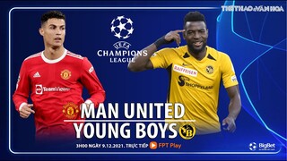 CÚP C1 | Trực tiếp MU vs Young Boys (3h00 ngày 9/12) FPT Play. NHẬN ĐỊNH BÓNG ĐÁ CHAMPIONS LEAGUE