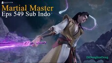 Martial Master Eps 549 Sub Indo