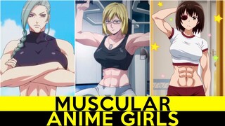 Top 31 Muscular Anime Girls That Will Put Guys Into Shame