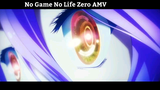 No Game No Life Zero AMV Hay Nhất