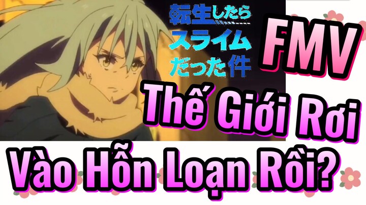 [Slime]FMV | Thế Giới Rơi Vào Hỗn Loạn Rồi?