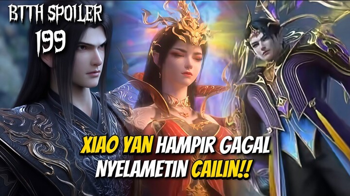 Cailin Di Incar Phoenix Iblis langit, Xiao Yan Terlambat? || BTTH SPOILER EPS 199‼️