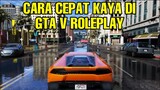 CARA CEPAT KAYA DI GTA ROLEPLAY CUMA 40 MENIT  !!