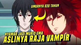 Nyamar Jadi Murid SMA Aslinya RAJA VAMPIR!!!