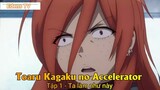 Toaru Kagaku no Accelerator Tập 1 - Ta làm như này