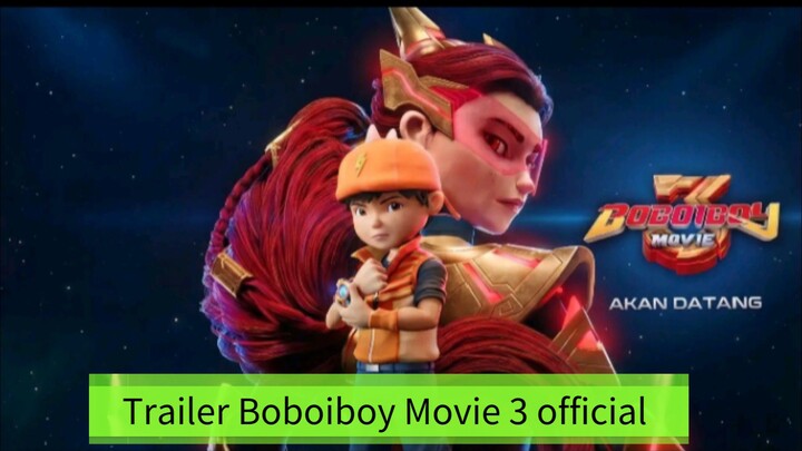 TRAILER OFFICIAL BOBOIBOY THE MOVIE 3