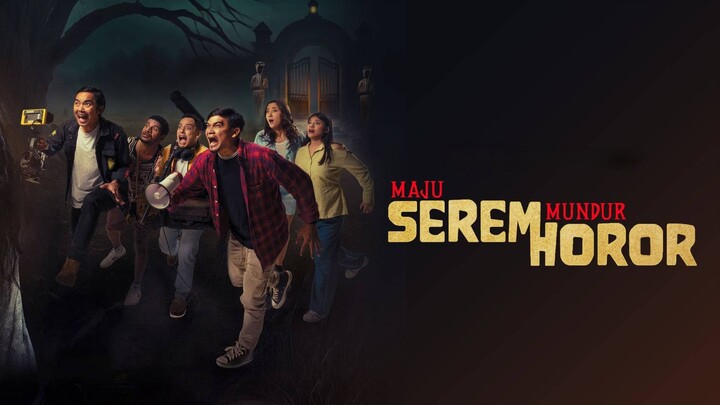 Maju Serem Mundur Horor (2025) HD Quality