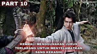 MENGGUNAKAN JURUS TERLARANG DEMI MENYELAMATKAN SANG KEKASIH - ALUR CERITA LEGEND OF FEI PART 10