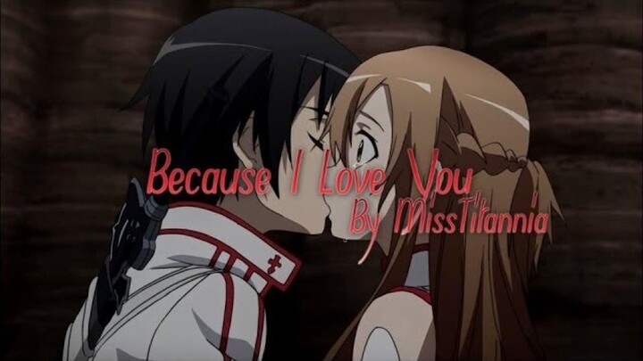 Because I Love You! | AMV |