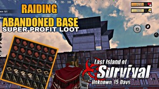 Raiding Abandoned Base Super Rich Base • Last Island of Survival •