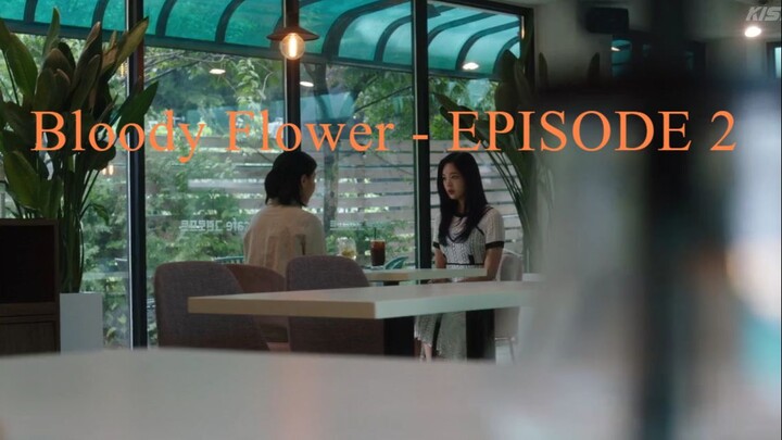 Bloody Flower - EPISODE 2
