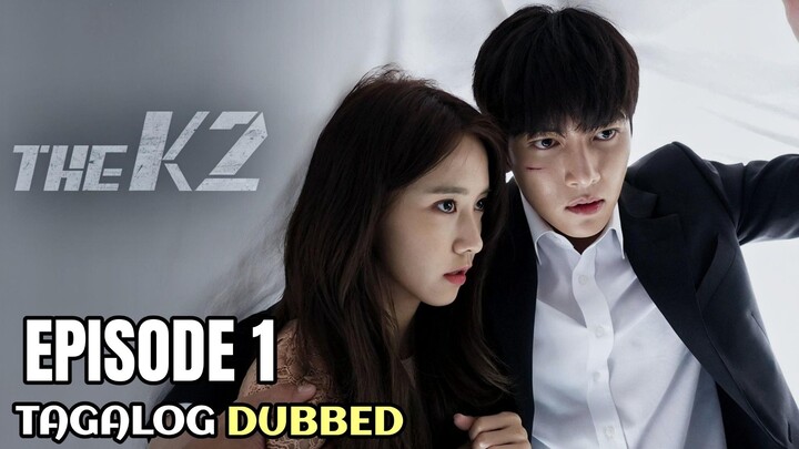 The K2 Episode 1 Tagalog Dubbed