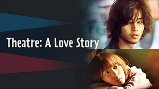 THEATRE: A LOVE STORY | JAPANESE MOVIE | ENG SUB