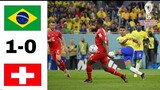 Brazil Vs Swizzelland 1-0 Highlights & All Goals - 2022