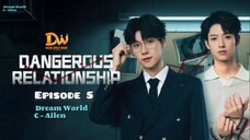 Dangerous Relationship Eps. 05