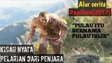 GAK KAPOK-KAPOK KABUR DARI PENJARA | Alur cerita film Papillon (2017)