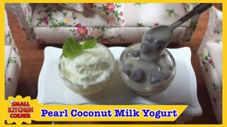 Mini Pearl Coconut Milk Yogurt | Sữa Chua Trân Châu Nước Cốt Dừa | Small Kitchen Corner