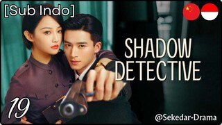 [Sub Indo] 👣ֆɦǟɖօա ɖɛȶɛƈȶɨʋɛ – Eps. 19 (2025)