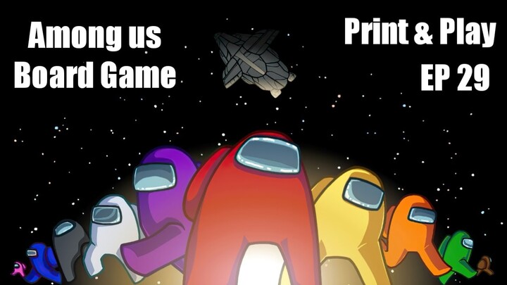 Print and Play EP29 : Among us Board game
