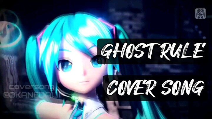 GHOST RULE - OKANEDAIJI SONG COVER