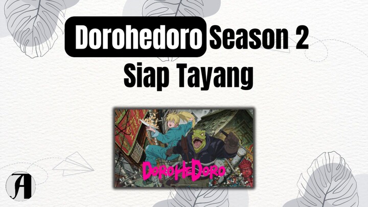 (Berita Anime) Penantian 6 Tahun Berakhir! Dorohedoro Season 2 Siap Tayang.