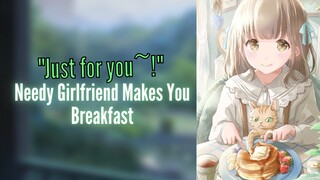 {ASMR Roleplay} Needy Girlfriend Makes You Breakfast {F4A}