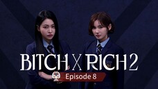 Bitch x Rich Episode 8 Season 2 Sub indo HD (2025)